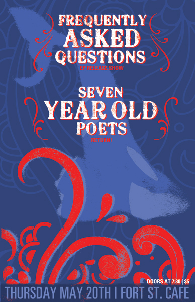 FAQ's EP Release Show  Presents!: seven year old poets, Frequently Asked Questions @ The Fort Cafe May 20 2010 - May 1st @ The Fort Cafe