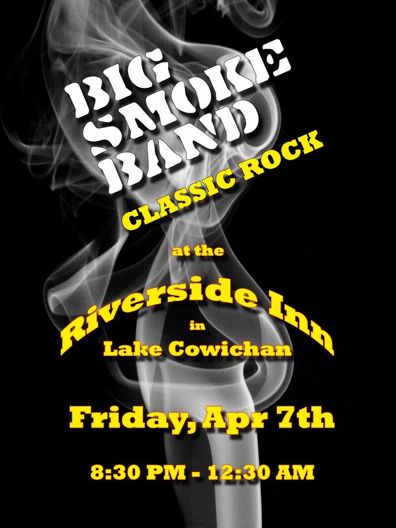 Big Smoke Band @ The Riverside Inn - Lake Cowichan - Apr 07, 2017