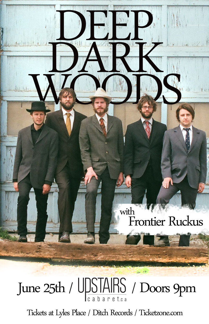 Upstairs LIVE:: The Deep Dark Woods, Frontier Rukus @ Upstairs Jun 25 2013 - May 7th @ Upstairs
