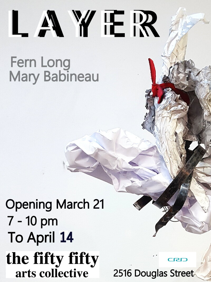 L A Y E R: Fern Long, Mary Babineau @ the fifty fifty arts collective Mar 21 2019 - Jun 24th @ the fifty fifty arts collective