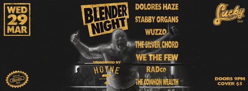 Blender: March Edition: The Common Wealth, Dolores Haze, Stabby Organs, Wuzzo, The Silver Chord, We The Few, RADCO @ Lucky Bar Mar 29 2017 - May 6th @ Lucky Bar