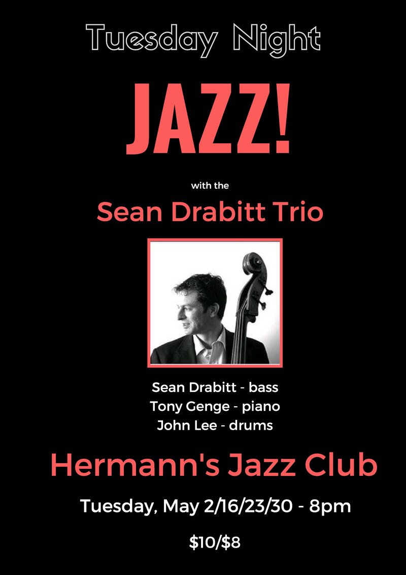 Sean Drabitt and Friends: Sean Drabitt, John Lee, Tony Genge @ Hermann's Jazz Club Jun 13 2017 - May 16th @ Hermann's Jazz Club