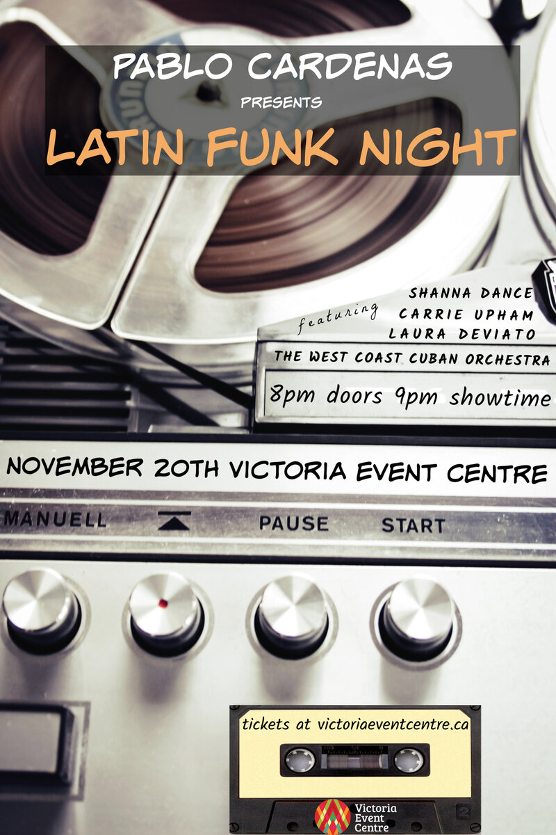 Pablo Cardenas Presents &ldquo;Latin Funk Night&rdquo; - May 6th @ Victoria Event Centre
