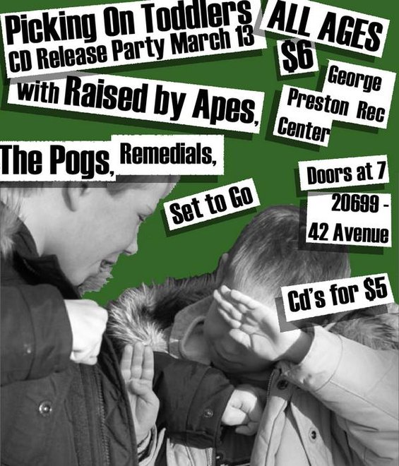 the POGs, Raised By Apes, Picking On Toddlers, The Remedials, SET TO GO @ George Preston Recreation Centre - Mar 13, 2009