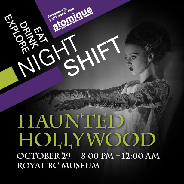 Night Shift: Haunted Hollywood, The Righteous Rainbows of Togetherness, Bučan Bučan, Dj Bellyfish @ Royal British Columbia Museum Oct 29 2016 - May 6th @ Royal British Columbia Museum