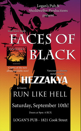 FACES of BLACK, Hezzakya, Run Like Hell @ Logan's Pub Sep 10 2005 - May 5th @ Logan's Pub