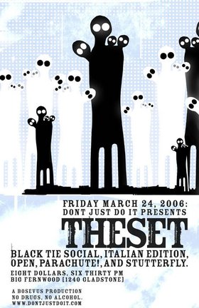 theset, Stutterfly, Italian Edition, Open, Parachute!, black tie social @ Fernwood (NRG) Community Centre Mar 24 2006 - May 6th @ Fernwood (NRG) Community Centre