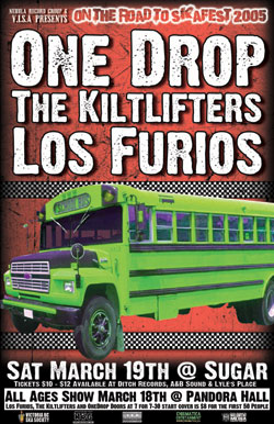 Road To Skafest 2005: One Drop, Kiltlifters, Los Furios @ Capital Ballroom Mar 19 2005 - May 5th @ Capital Ballroom