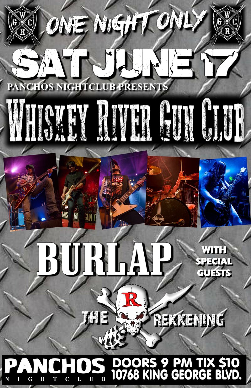 WHISKEY RIVER GUN CLUB, Burlap, THE REKKENING @ Panchos Nightclub - Jun 17, 2017