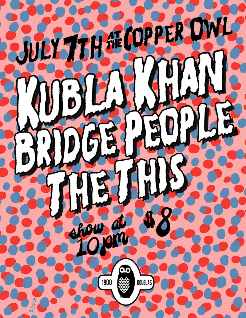 Kubla Khan, Bridge People, The This @ Copper Owl Jul 7 2013 - May 7th @ Copper Owl