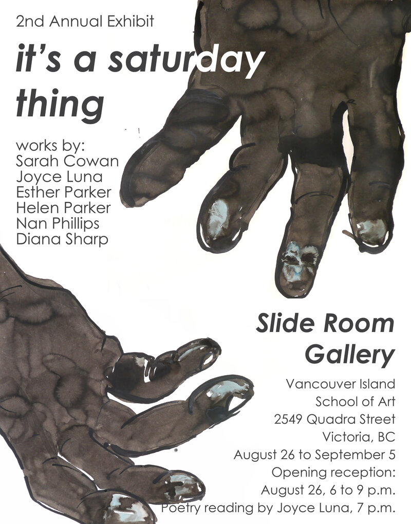 it's a saturday thing: Sarah Cowan, Joyce Luna , Esther Parker, Helen Parker , Nan Phillips , Diana Sharp  @ Slide Room Gallery Aug 26 2016 - May 6th @ Slide Room Gallery