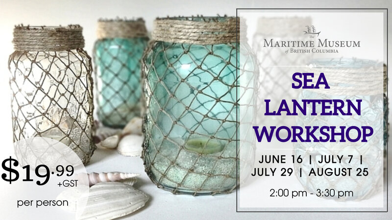 Sea Lantern Workshop @ Maritime Museum of BC - Feb 24, 2019