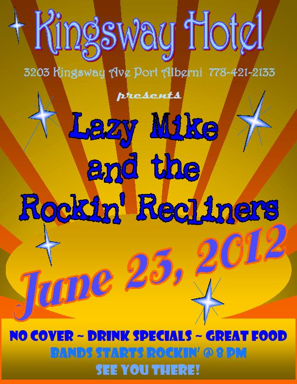 Lazy Mike  & the Rockin' Recliners @ Kingsway Hotel Jun 23 2012 - Jun 10th @ Kingsway Hotel