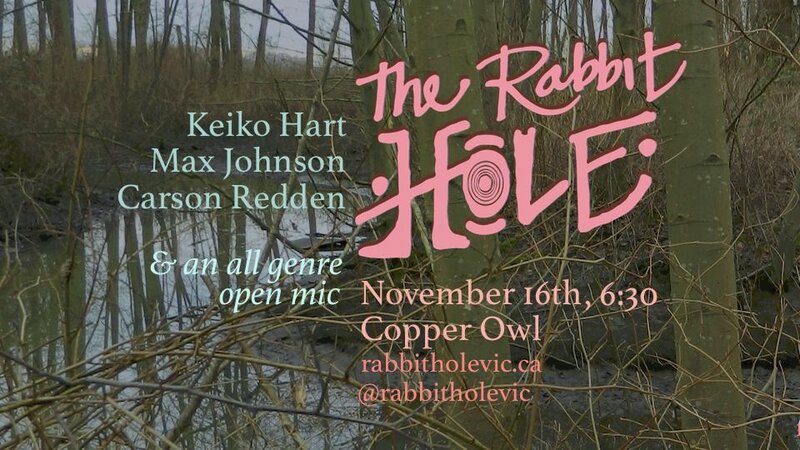 The Rabbit Hole w/: KEIKO HART, MAX JOHNSON, CARSON REDDEN @ Copper Owl Nov 16 2016 - Jun 9th @ Copper Owl