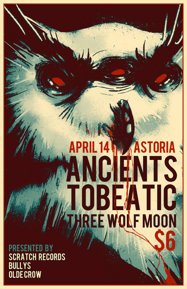 Anciients, TOBEATIC, Three Wolf Moon, aquanaut @ The Astoria  Apr 14 2012 - May 6th @ The Astoria 