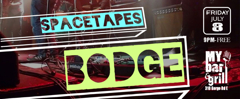 Bodge, Spacetapes @ My Bar and Grill Jul 8 2016 - May 6th @ My Bar and Grill