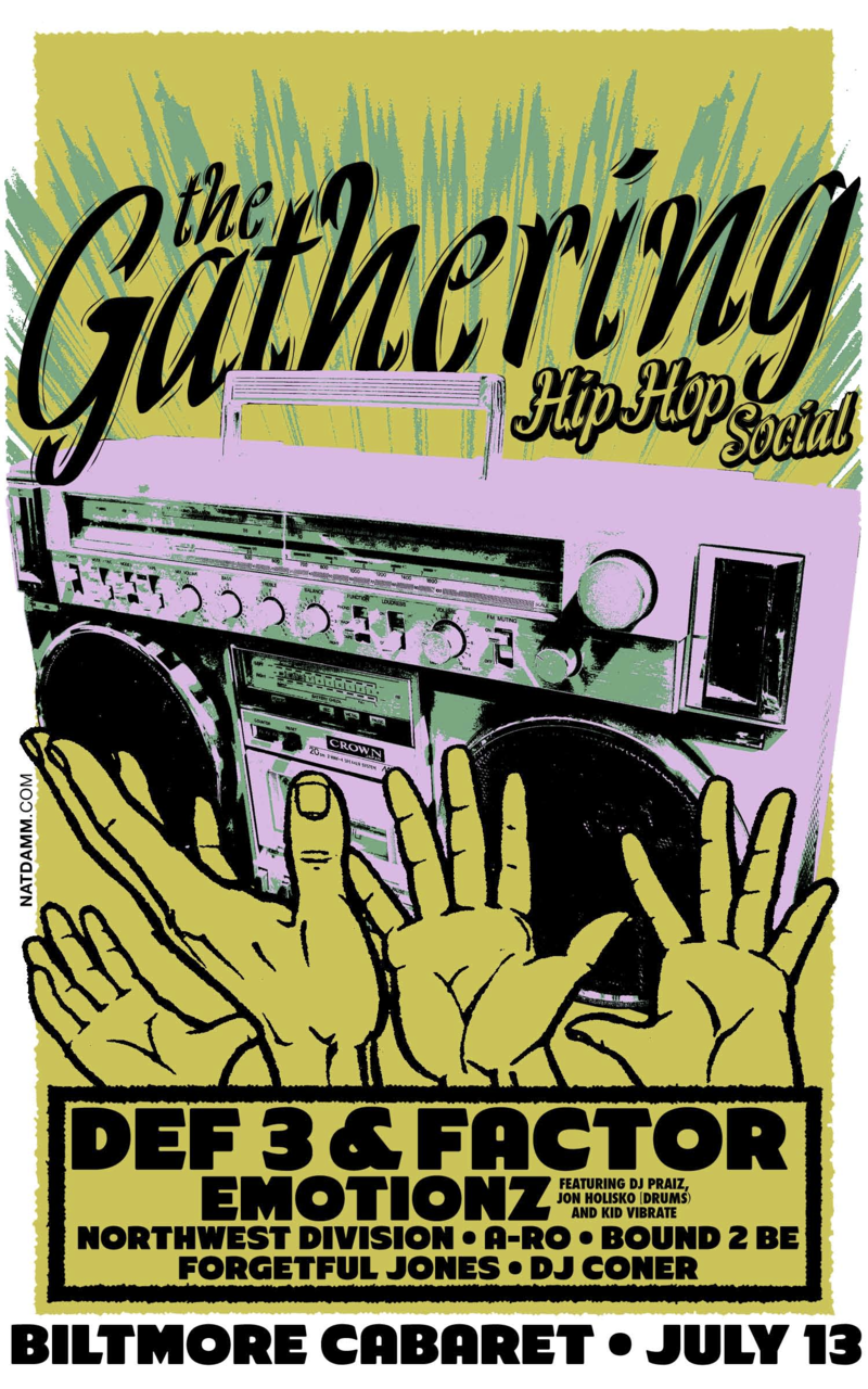 The Gathering: Def 3 & Factor, EMOTIONZ, DJ Praiz, Jonny Holisko, Kid Vibrate, Northwest Division, A-Ro, Bound2be, Foretful Jones, DJ Coner @ The Biltmore Cabaret Jul 13 2014 - May 6th @ The Biltmore Cabaret