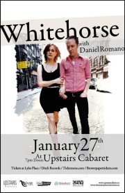Upstairs LIVE Presents ::: Whitehorse, Danial Romano @ Upstairs - Jan 27, 2013
