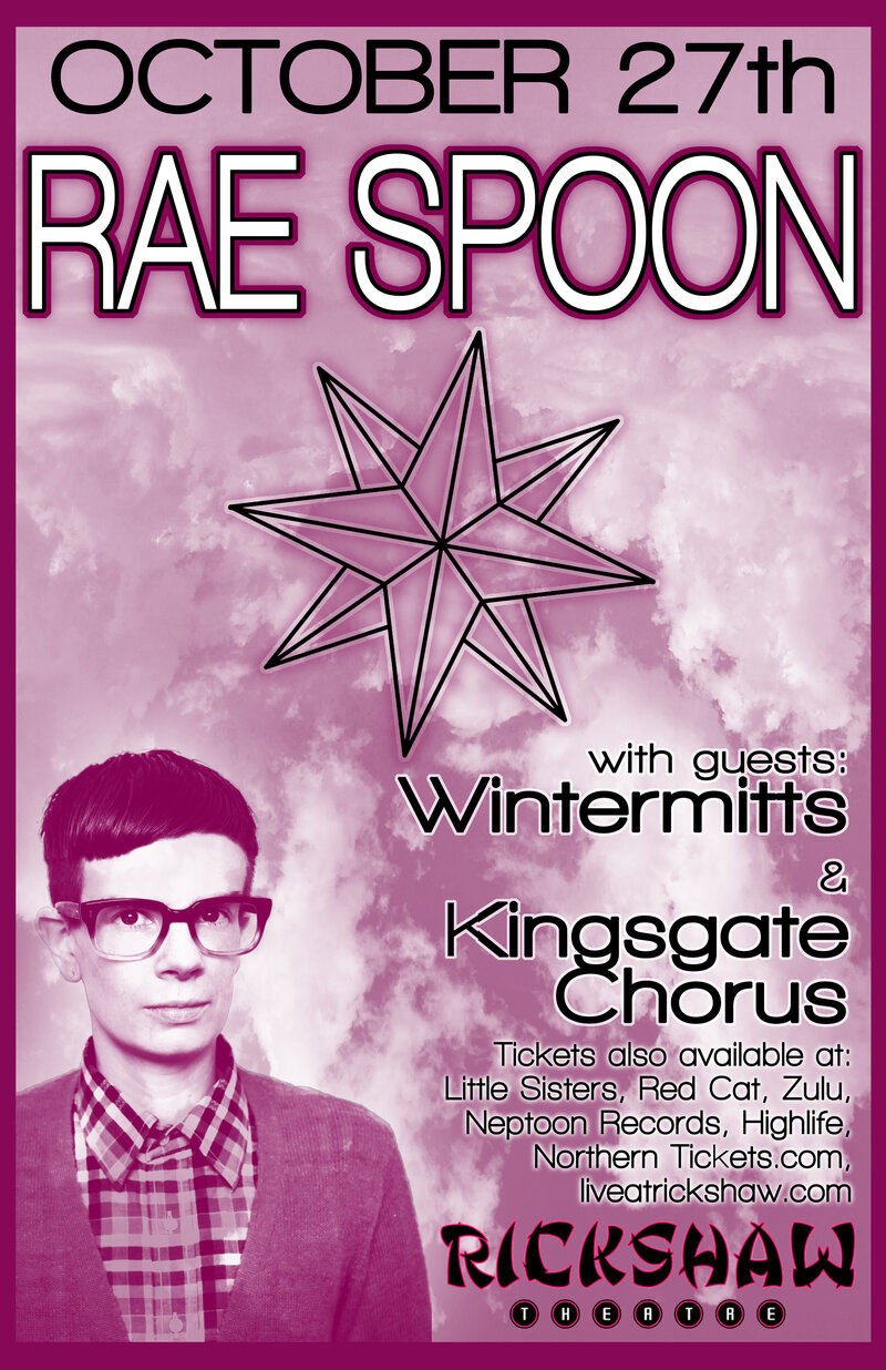 RAE SPOON with guests Wintermitts and Kingsgate Chorus: Rae Spoon, Wintermitts, THE KINGSGATE CHORUS @ Rickshaw Theatre Oct 27 2013 - May 6th @ Rickshaw Theatre