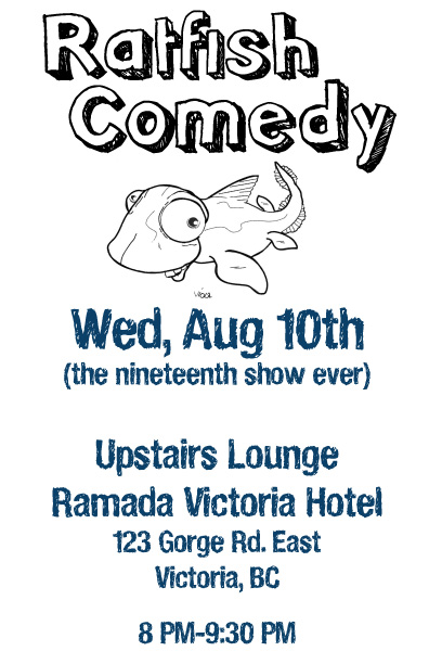 Ratfish Comedy Show @ Ramada Victoria Hotel Lounge Aug 10 2011 - Apr 30th @ Ramada Victoria Hotel Lounge
