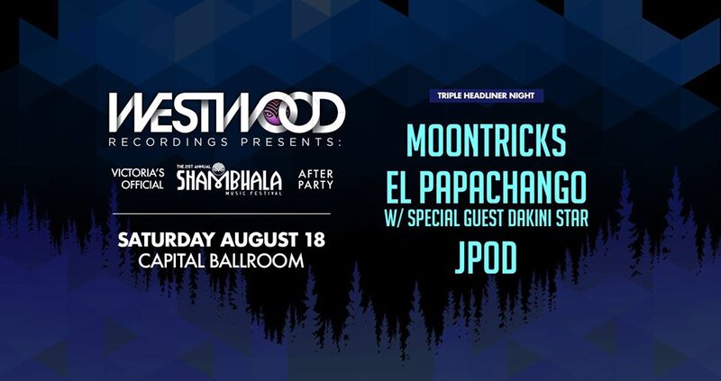 Victoria's Official Shambhala After Party: Moontricks, El Papachango , Dakini Star, JPOD @ Capital Ballroom Aug 18 2018 - Jun 4th @ Capital Ballroom
