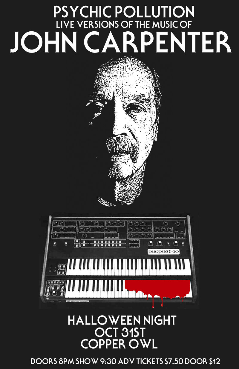 Psychic Pollution live versions of John Carpenter's music: Psychic Pollution @ Copper Owl Oct 31 2017 - May 6th @ Copper Owl