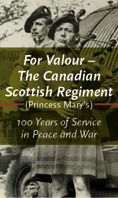 For Valour: The Canadian Scottish Regiment (Princess Mary&rsquo;s) 100 Years of Service in Peace and War @ Royal British Columbia Museum Oct 20 2012 - Jun 14th @ Royal British Columbia Museum