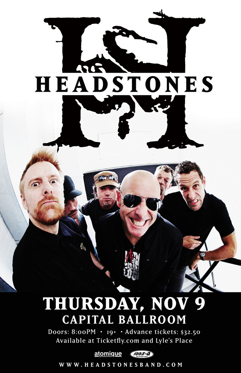 Headstones, SNAKEandtheCHAIN @ Capital Ballroom Nov 9 2017 - May 26th @ Capital Ballroom
