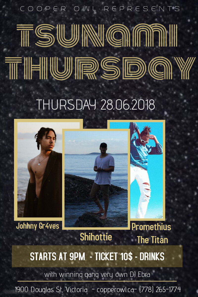 Tsunami Thursday: Johhny Gr4ves, Shihottie, Promethius the Titan @ Copper Owl Jun 28 2018 - Jun 10th @ Copper Owl