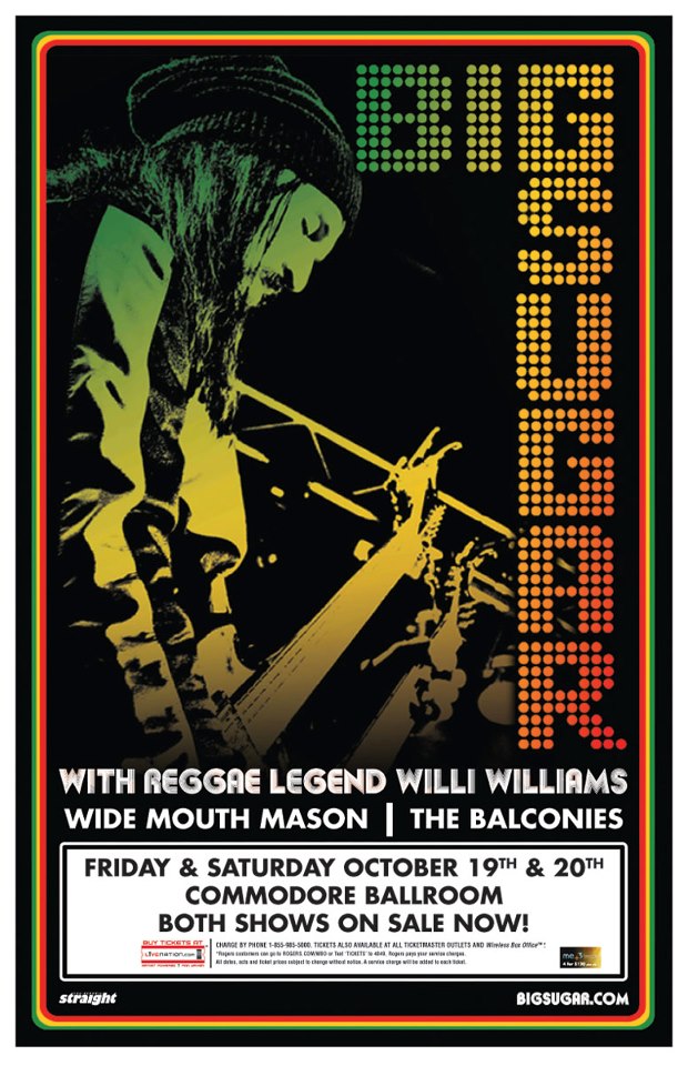 Big Sugar, Wide Mouth Mason, Balconies @ The Commodore Ballroom Oct 20 2012 - May 6th @ The Commodore Ballroom