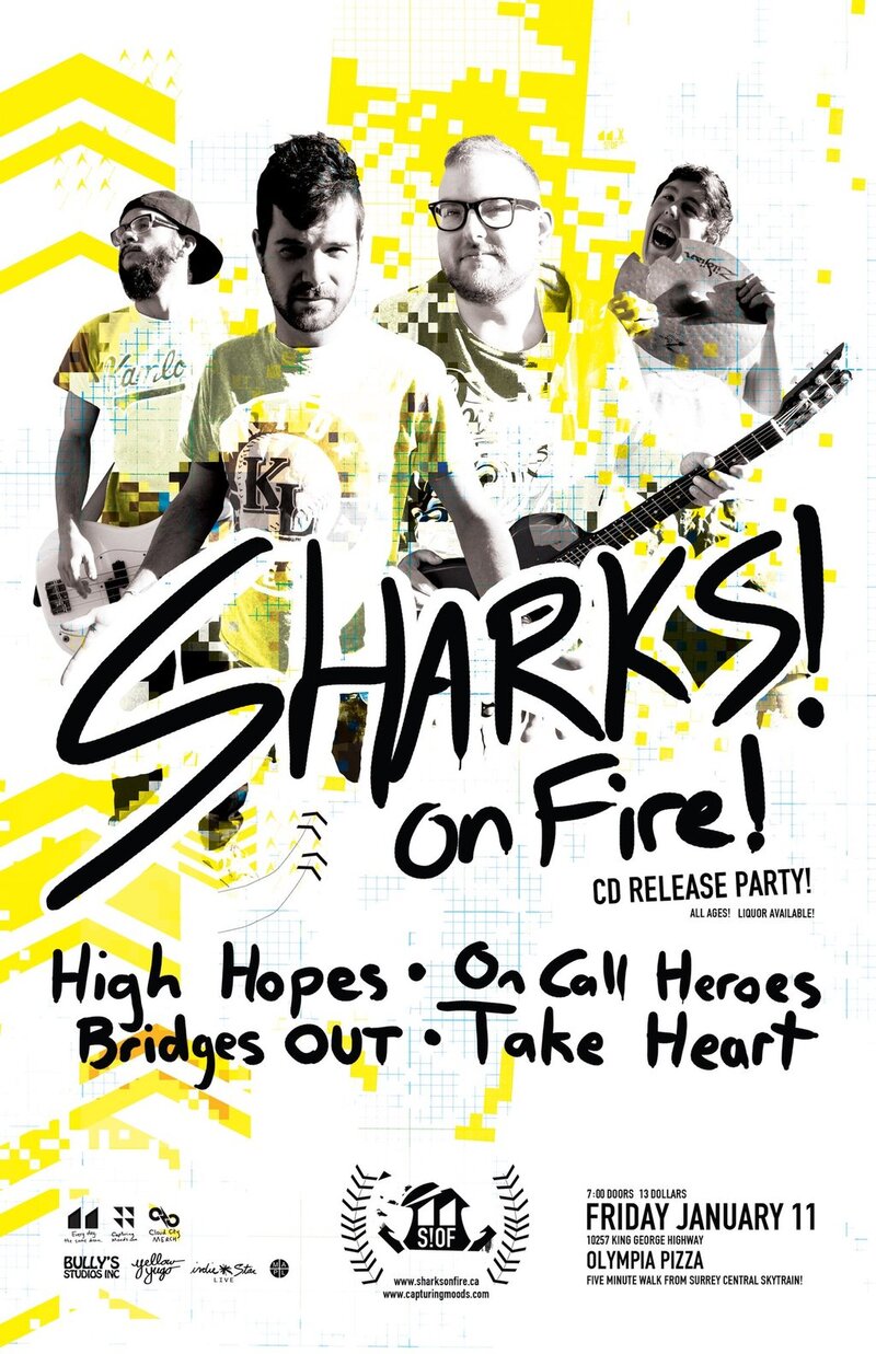 Sharks! On Fire CD Release!: Sharks! On Fire!, High Hopes, On Call Heroes, Bridges Out, Take Heart @ Olympia Pizza, Surrey Jan 11 2013 - May 7th @ Olympia Pizza, Surrey