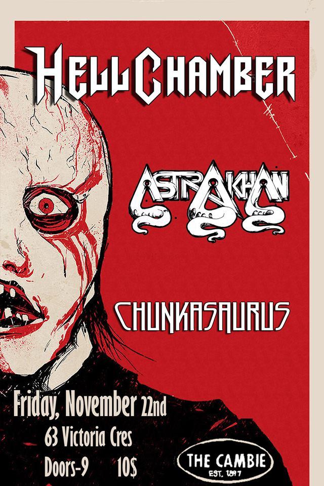 Hellchamber, chunkasarus, Astrakhan @ The Cambie Nanaimo Nov 22 2013 - May 5th @ The Cambie Nanaimo