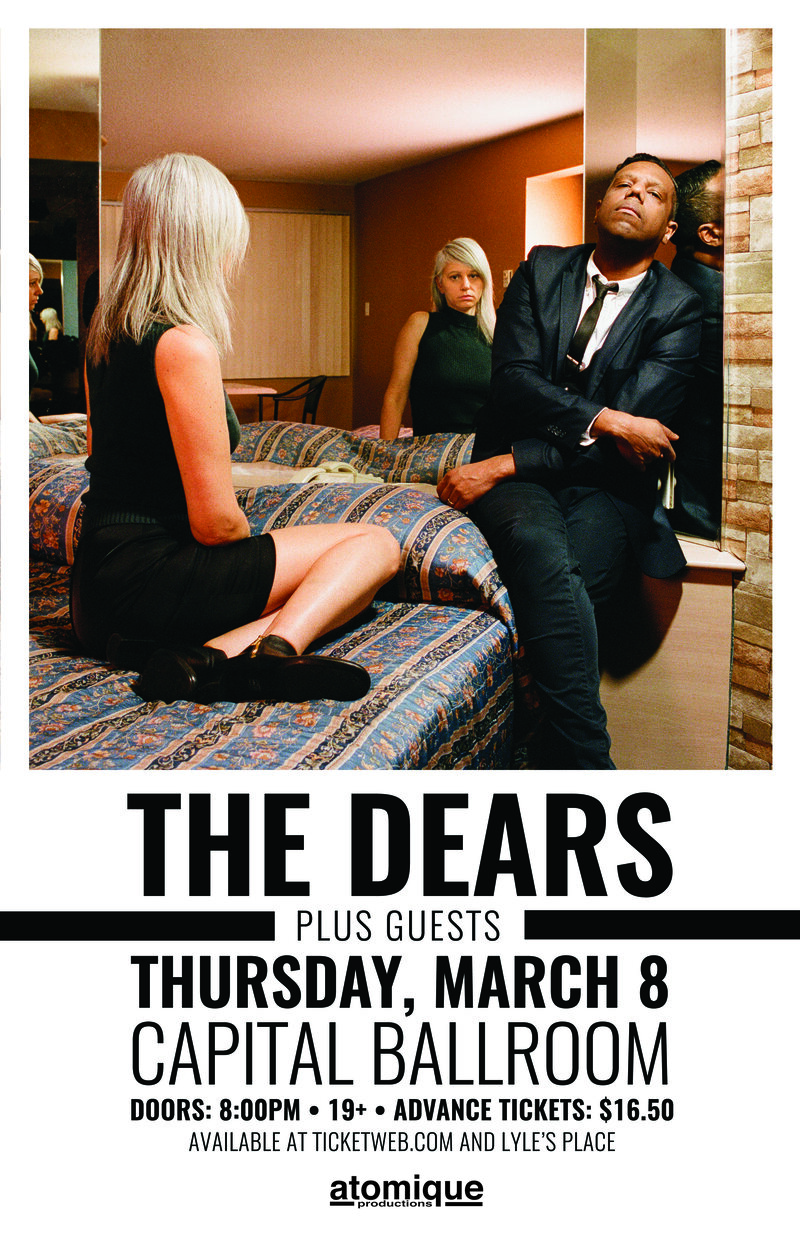 The Dears, Lou Canon @ Capital Ballroom Mar 8 2018 - May 7th @ Capital Ballroom