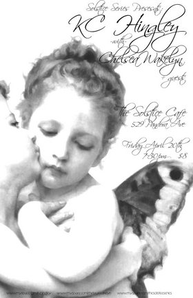 K.C. Hingley, Chelsea Wakelyn @ The Solstice Cafe & Lounge Apr 20 2007 - May 7th @ The Solstice Cafe & Lounge