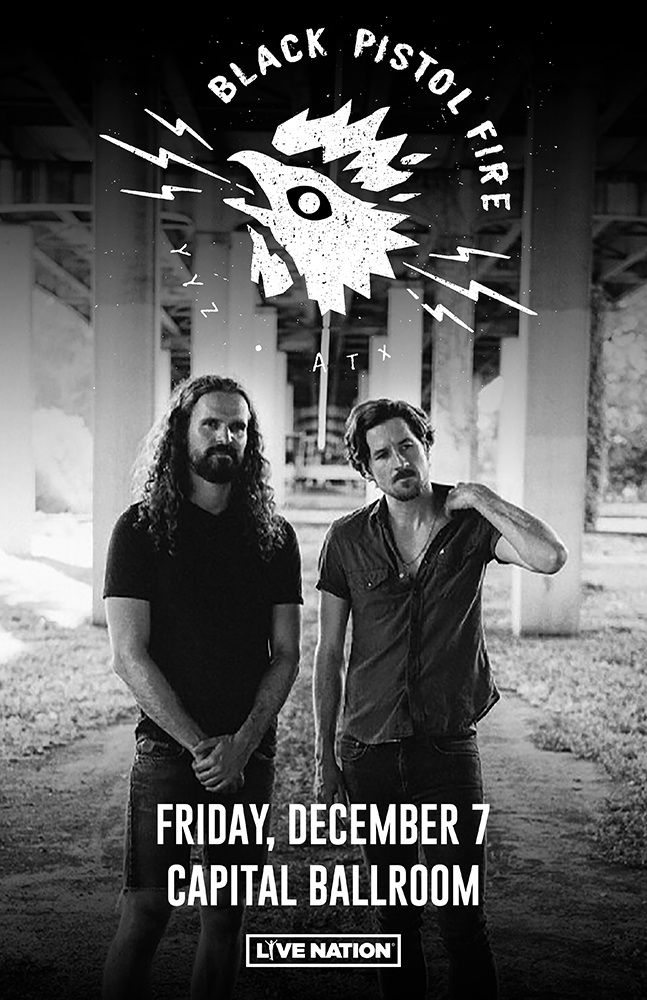 Black Pistol Fire @ Capital Ballroom Dec 7 2018 - Jun 4th @ Capital Ballroom