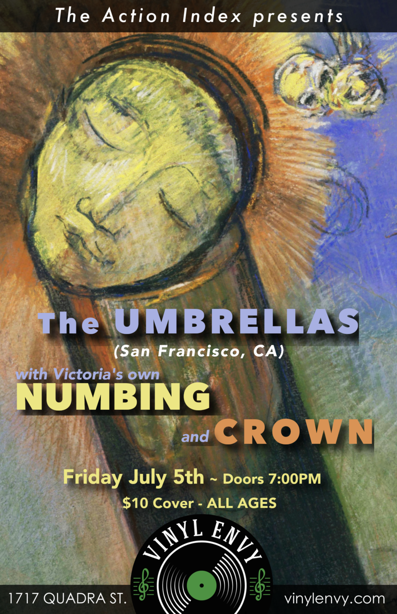 The Umbrellas (San Francisco, CA), Numbing  (YYJ), CROWN (YYJ) @ Vinyl Envy Jul 5 2019 - May 6th @ Vinyl Envy