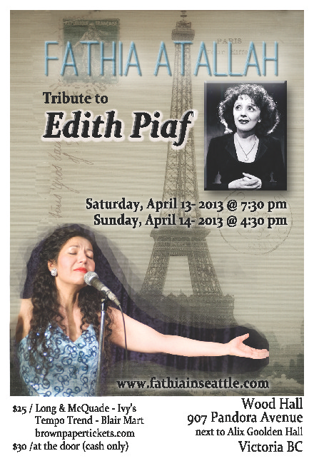 A Tribute to Edith PIAF: Fathia ATALLAH @ Robin and Winifred Wood Recital Hall - Victoria Conservatory of  - Apr 14, 2013