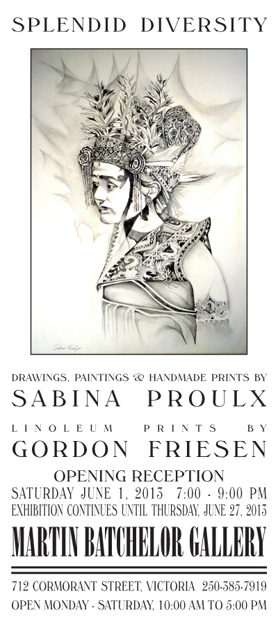 Splendid Diversity by Gordon Friesen and Sabina Proulx @ Martin Batchelor Gallery - Jun 01, 2013