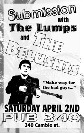Submission, The Lumps, The Belushis @ Pub 340 Apr 2 2005 - May 8th @ Pub 340