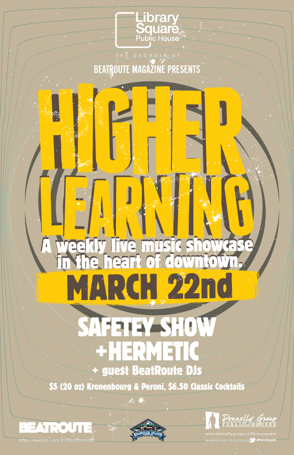 Higher Learning ::: The Safety Show, Hermetic @ Library Square Public House Mar 22 2012 - May 6th @ Library Square Public House
