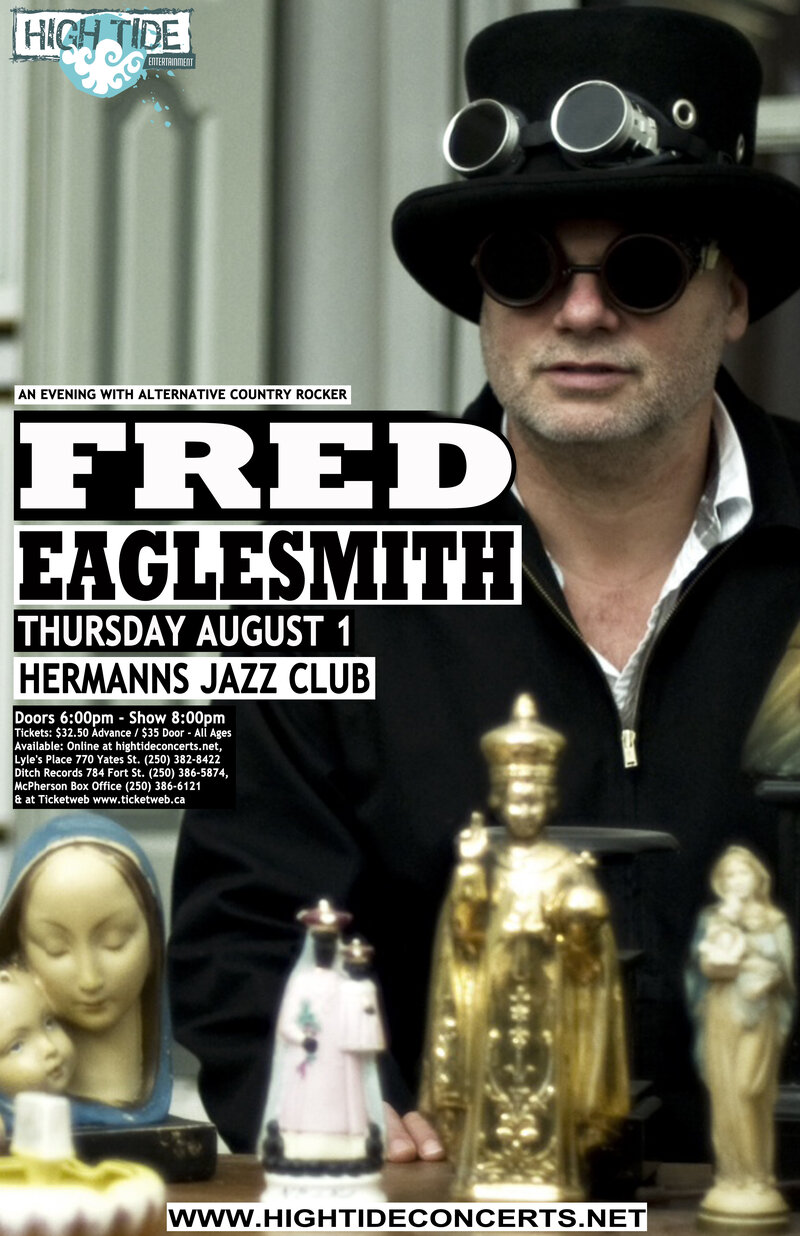 VENUE CHANGE! ALL HERMANN JAZZ CLUB TICKETS WILL BE HONOURED - DOORS AT 7PM - - An evening with Alternative Country Singer:: Fred Eaglesmith, Tiff Ginn and Bill Poss @ Alix Goolden Performance Hall Aug 1 2013 - May 6th @ Alix Goolden Performance Hall