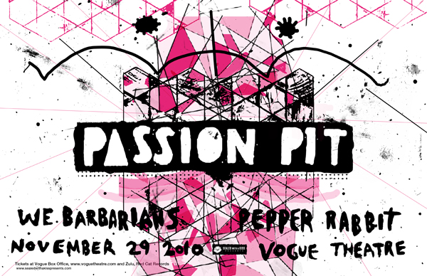 Passion Pit, We Barbarians, Pepper Rabbit @ The Vogue Theatre Nov 29 2010 - May 6th @ The Vogue Theatre
