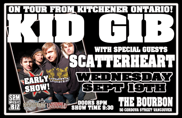 Kid Gib, Scatterheart @ The Bourbon Sep 19 2007 - May 6th @ The Bourbon