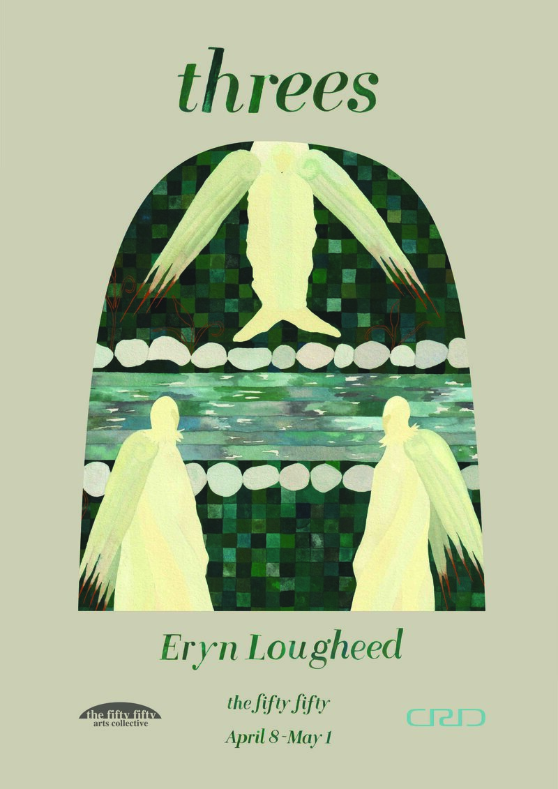 threes: Eryn Lougheed @ the fifty fifty arts collective Apr 8 2021 - Jul 16th @ the fifty fifty arts collective