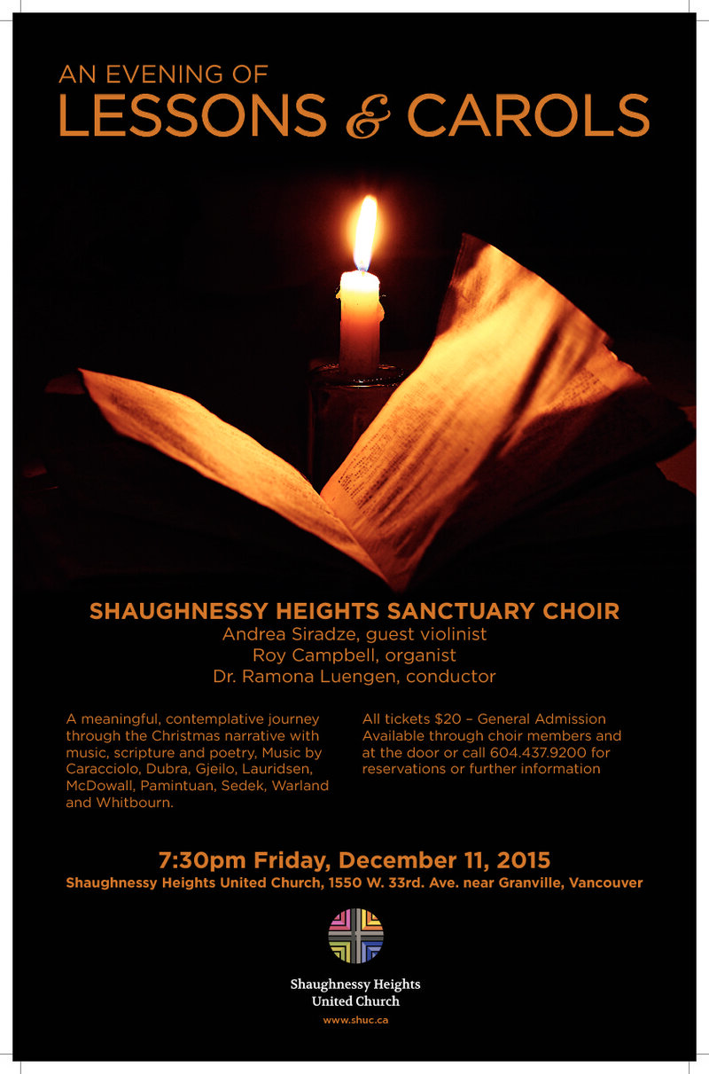 AN EVENING OF LESSONS & CAROLS: Shaughnessy Heights Sanctuary Choir, Ramona Luengen (conductor), Andrea Siradze  (violinist), Roy Campbell (organist) @ Shaughnessy Heights United Church Dec 11 2015 - May 10th @ Shaughnessy Heights United Church