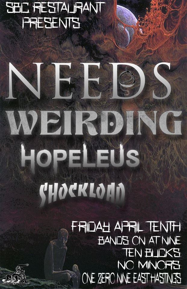 Needs, Weirding, Hopeleus, Shockload @ SBC Restaurant Apr 10 2015 - May 8th @ SBC Restaurant
