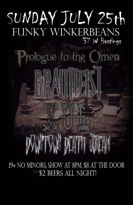XUL, Prologue to the Omen, Brauheist , Downtown Death Scream @ Funky Winker Beans Jul 25 2010 - May 7th @ Funky Winker Beans