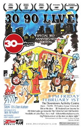 30 90 LIVE!:  SPECIAL 3RD ANNIVERSARY BENEFIT EDITION: The 30 Cent Players @ Downtown Activity Centre - Feb 01, 2008