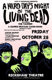 A Hard Days Night of the Living Dead: Taxmen: Zombie Beatles Tribute, DJ JUSTIN GRADIN, DJ Tyler Fedchuck, DJ Jonny Grayston @ Rickshaw Theatre Oct 28 2011 - Jun 13th @ Rickshaw Theatre