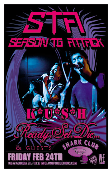 SEASON TO ATTACK, KUSH & READY.SET.DIE!: SEASON TO ATTACK, Kush, Ready.Set.Die... @ Shark Club Feb 24 2012 - May 6th @ Shark Club